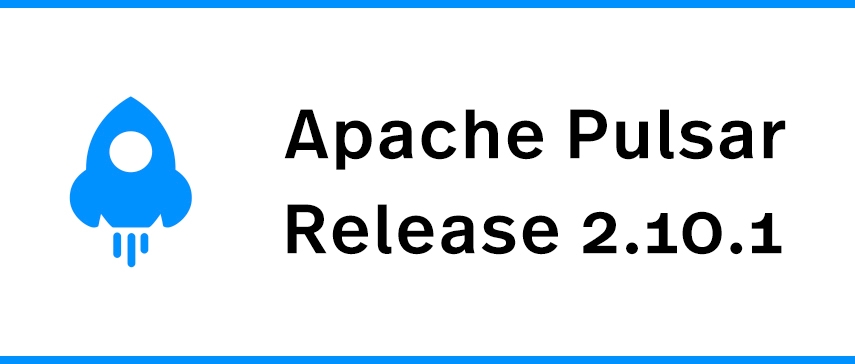 What’s New in Apache Pulsar 2.10.1