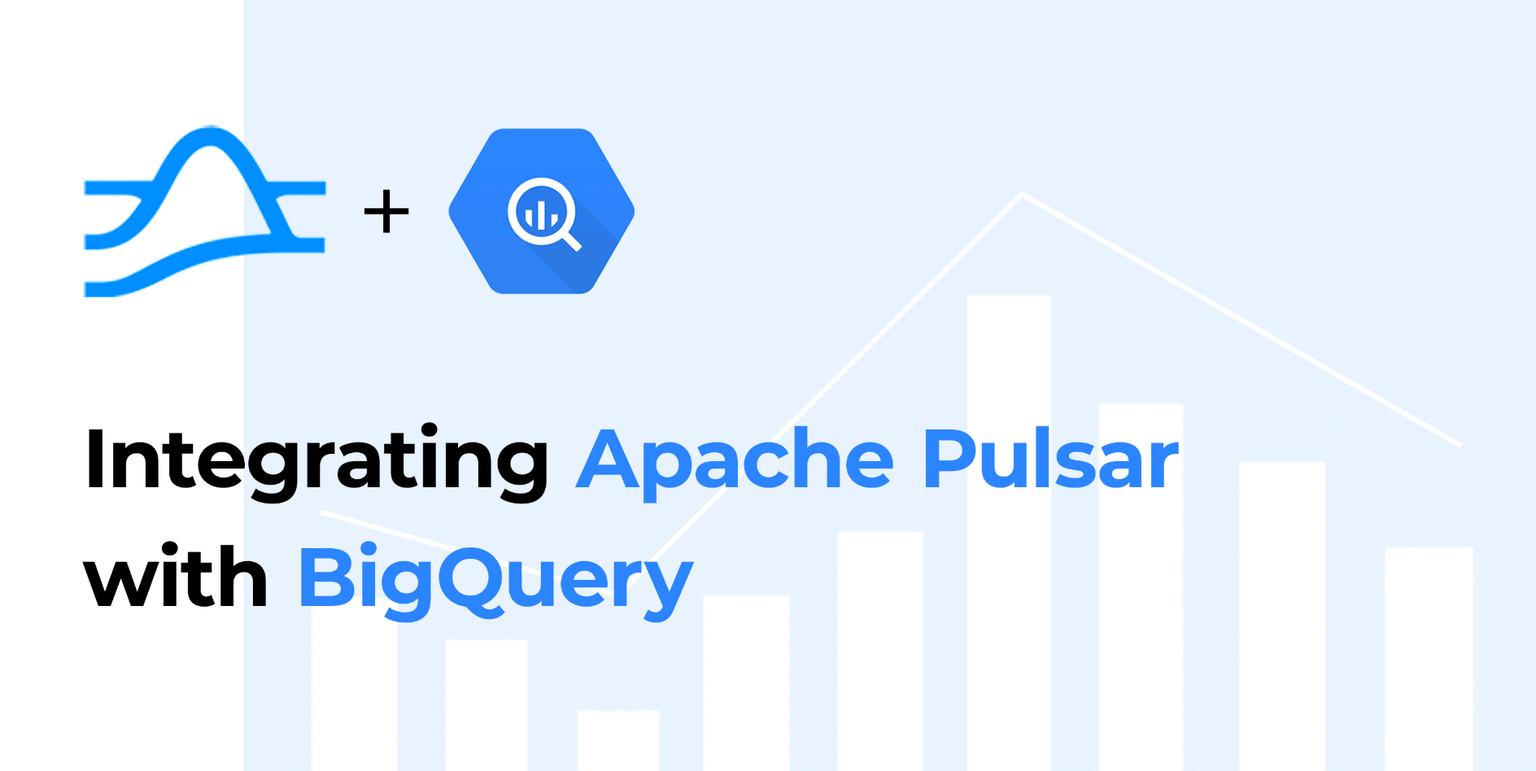 Integrating Apache Pulsar with BigQuery