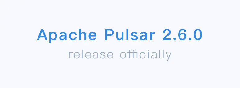 Apache Pulsar 2.6.0