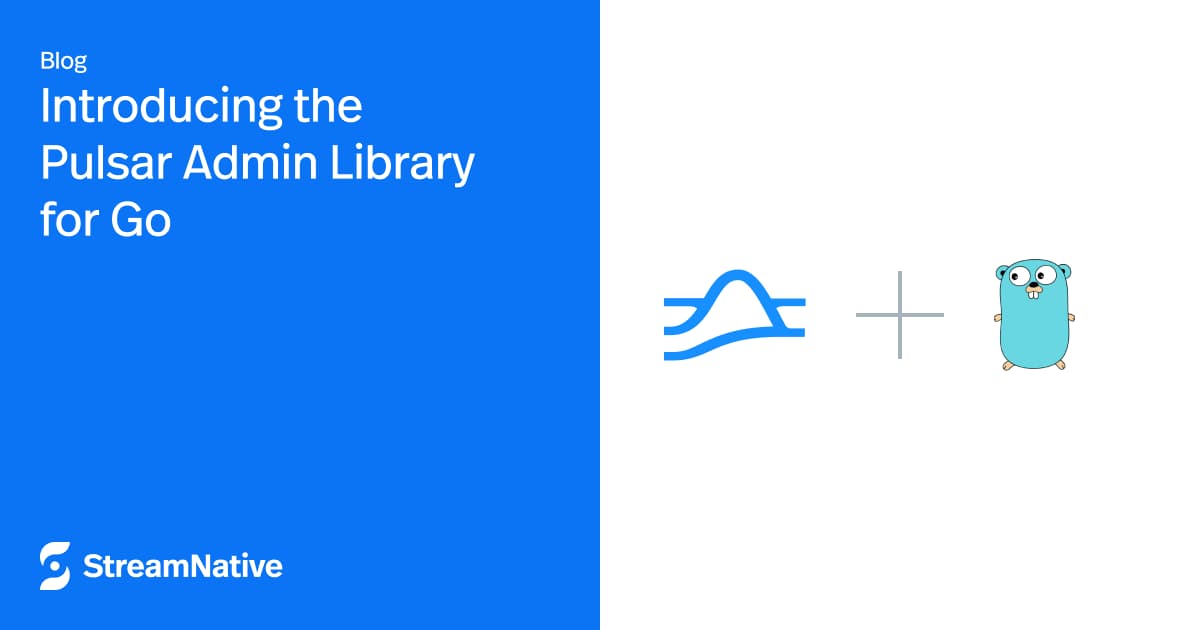 Introducing the Pulsar Admin Library for Go