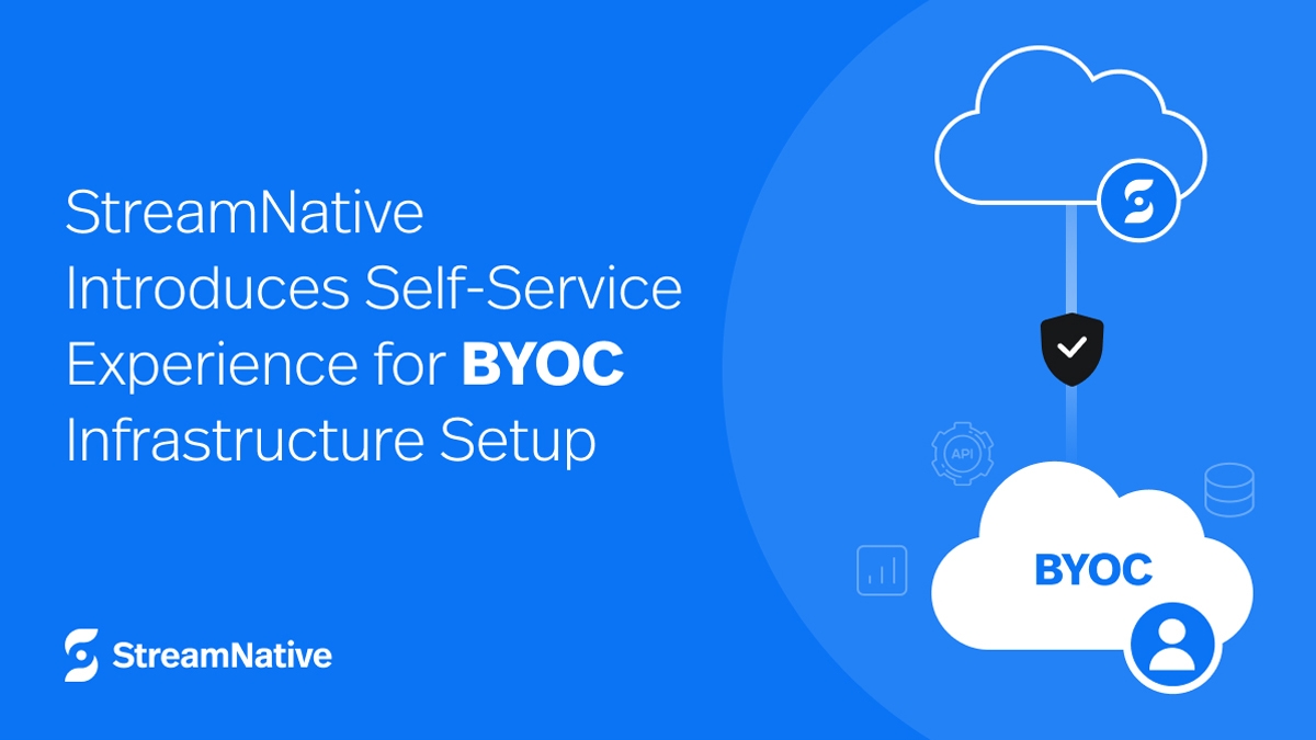 StreamNative Introduces Self-Service Experience for BYOC Infrastructure Setup