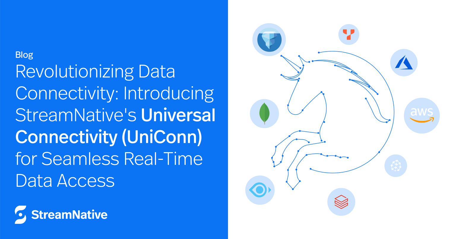 Revolutionizing Data Connectivity: Introducing StreamNative's Universal Connectivity (UniConn) for Seamless Real-Time Data Access