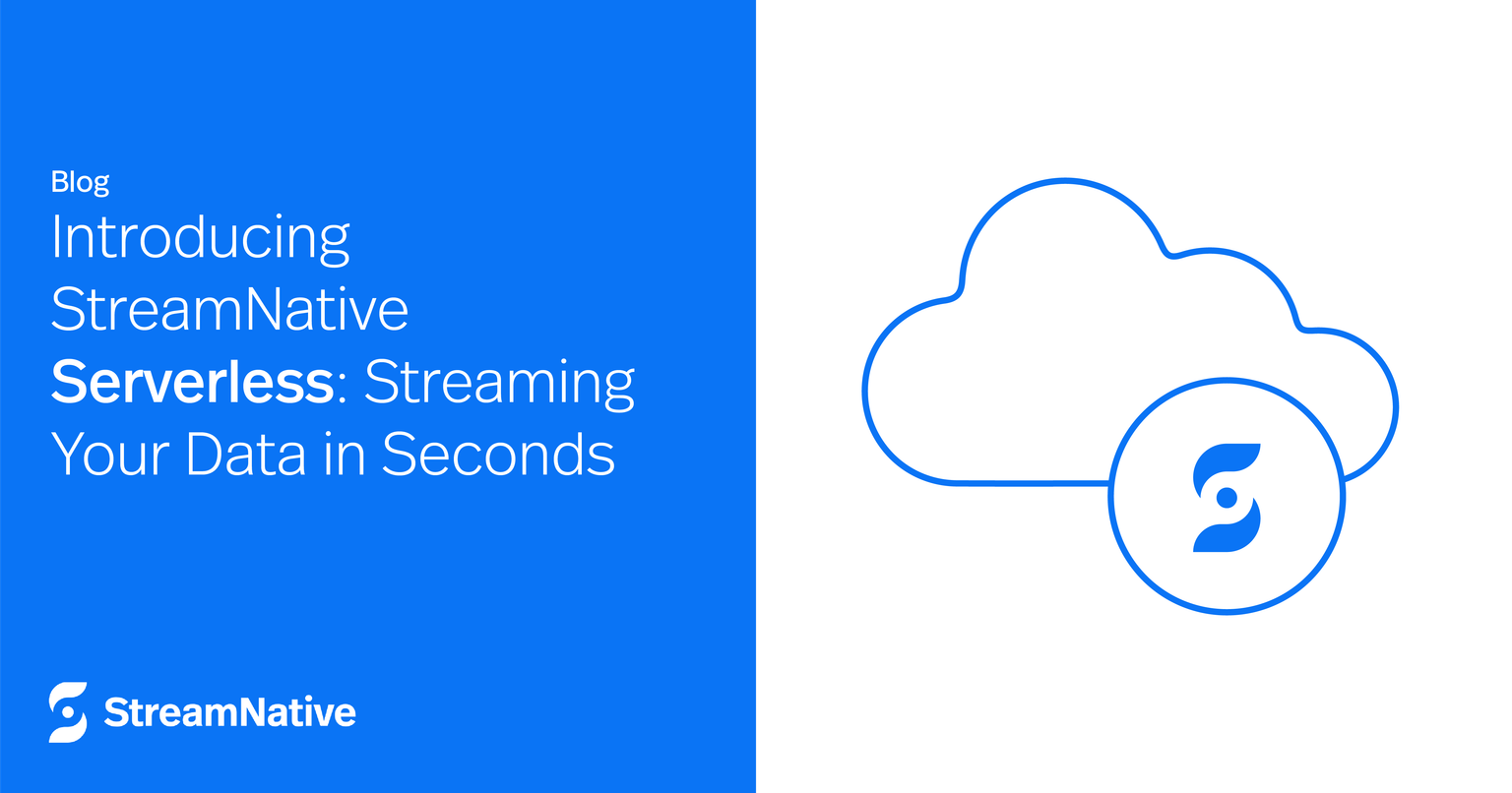 Introducing StreamNative Serverless: Instant Start, Seamless Scaling, and Effortless Data Streaming