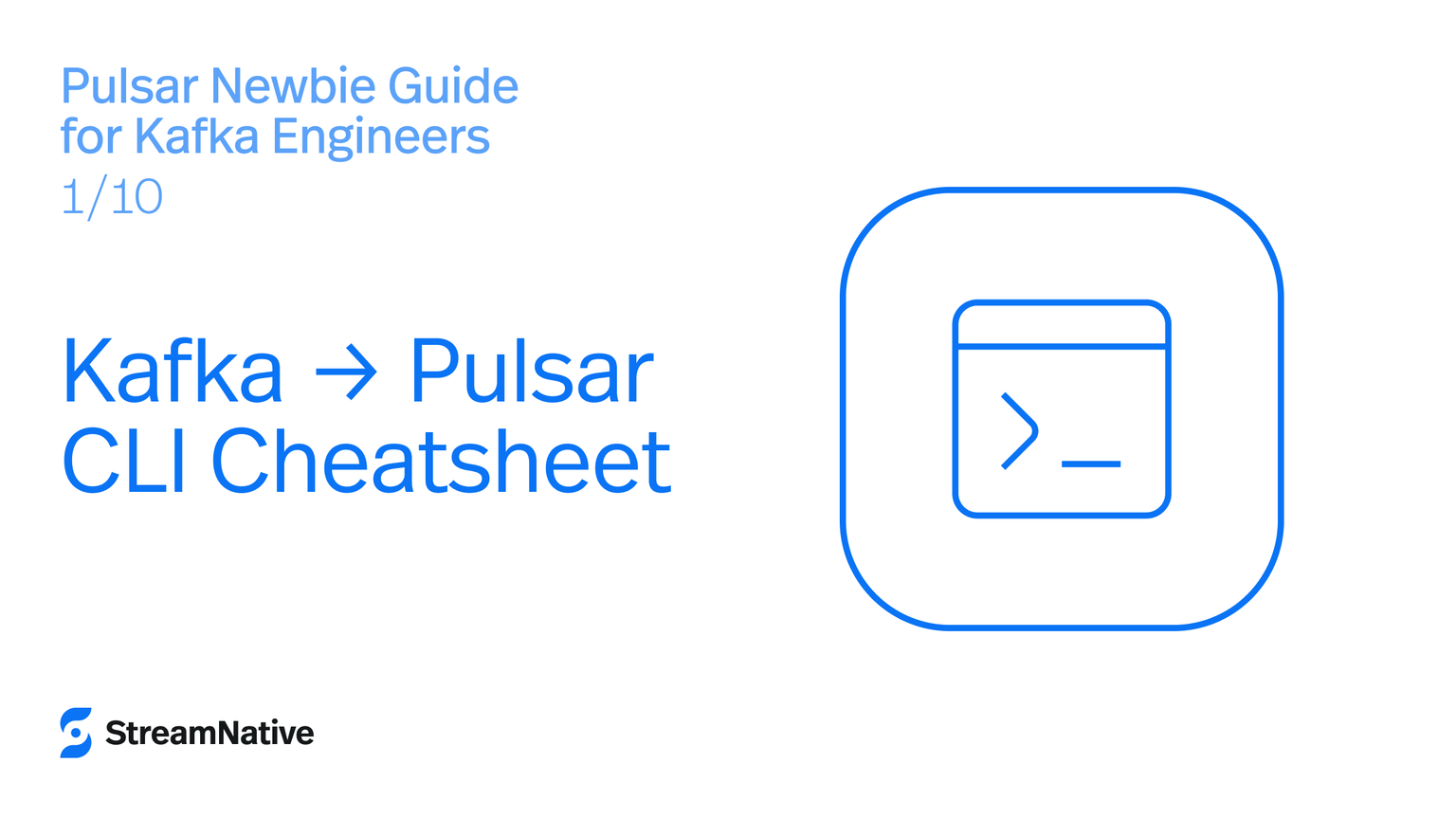 Pulsar Newbie Guide for Kafka Engineers (Part 1): Kafka → Pulsar CLI Cheatsheet