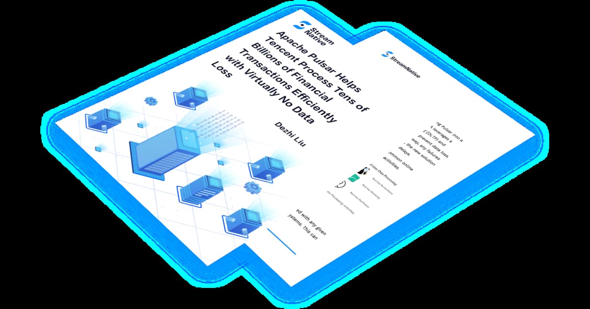 Apache Pulsar Helps Tencent Process Tens of Billions of Financial Transactions Efficiently with Virtually No Data Loss
