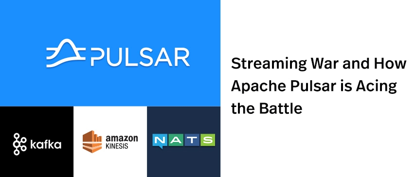Streaming War and How Apache Pulsar is Acing the Battle