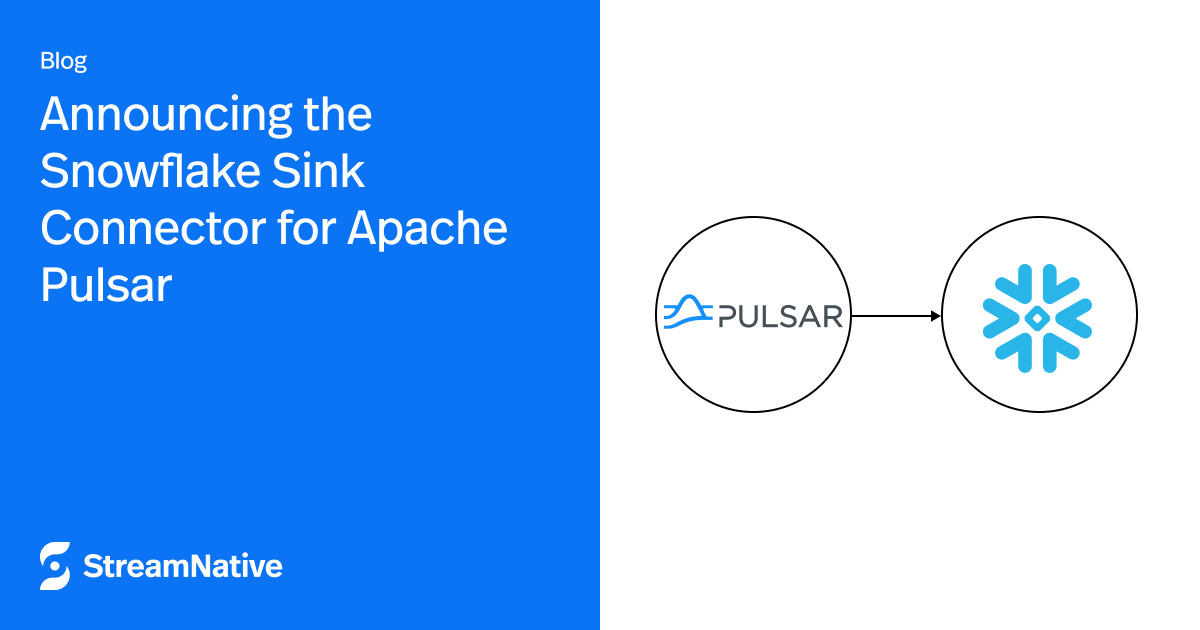 Announcing the Snowflake Sink Connector for Apache Pulsar