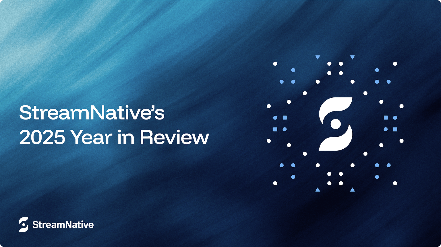 StreamNative’s 2025 Year in Review