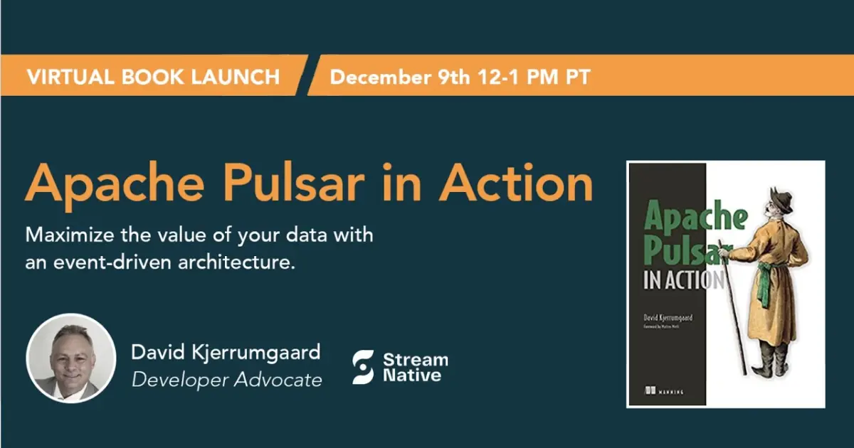 \"Apache Pulsar in Action\" by David Kjerrumgaard - Book Launch