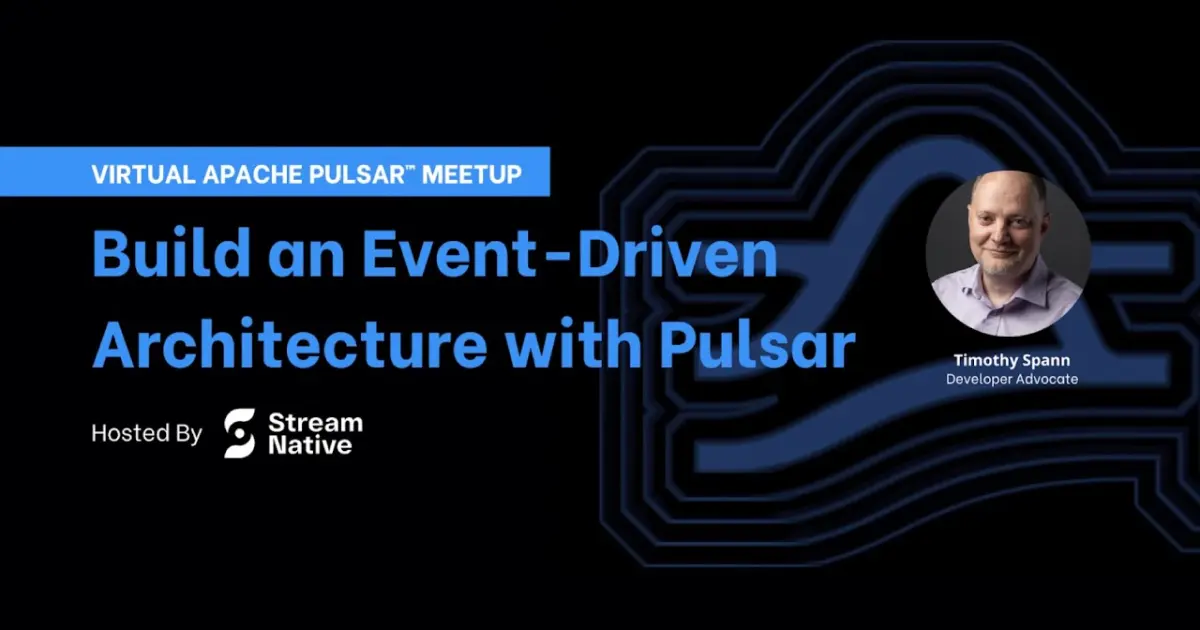 Build an Event-Driven Architecture with Pulsar - 01/13/22