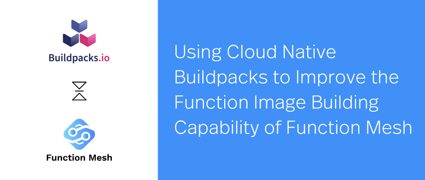 Using Cloud Native Buildpacks to Improve the Function Image Building ...