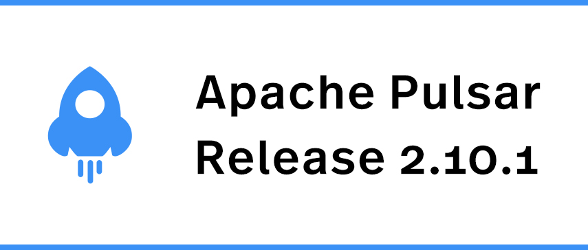 What’s New in Apache Pulsar 2.10.1 | StreamNative