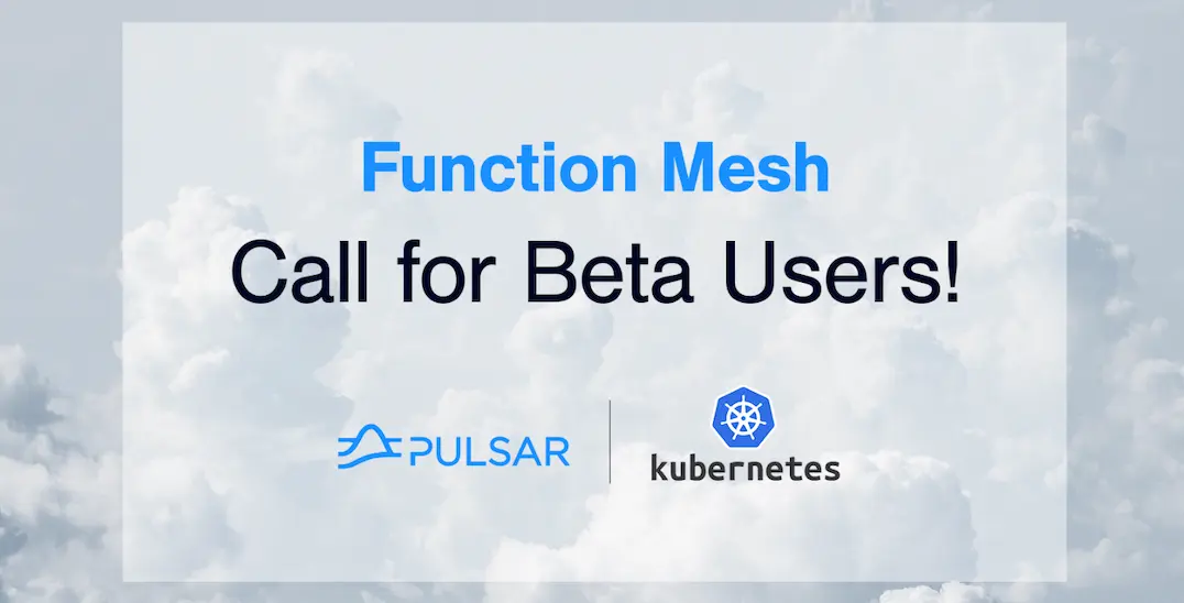 Call for Beta Users: Function Mesh Now Available for Pulsar Functions ...