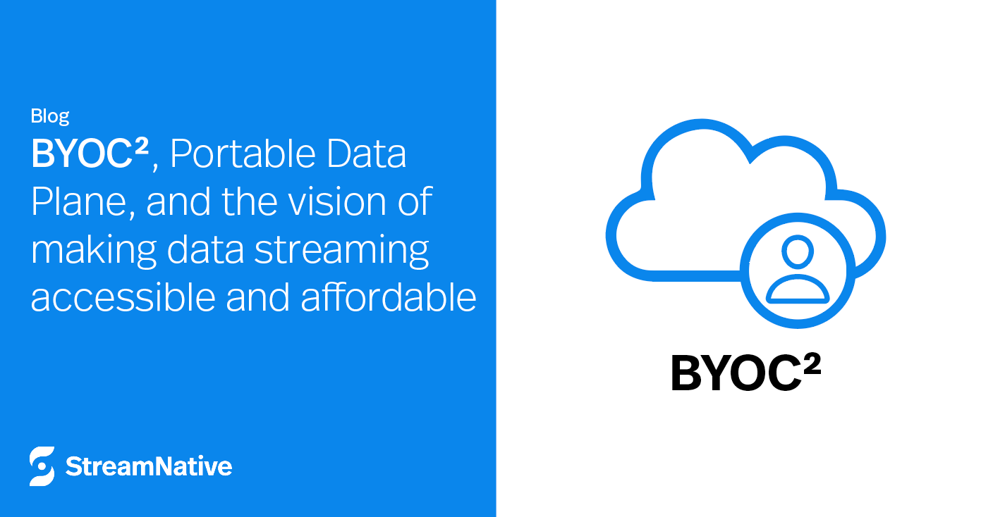 BYOC², Portable Data Plane, and the vision of making data streaming accessible and affordable