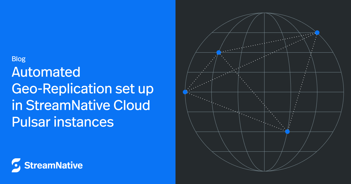 Automated Geo-Replication set up in StreamNative Cloud Pulsar instances ...